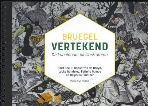 BRUEGEL VERTEKEND Bruegel Vertekend. De kunstenaar vs illustratoren.