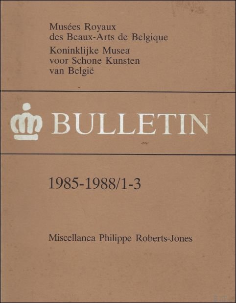 BULLETIN. KONINKLIJK MUSEA SCHONE KUNSTEN BELGIE/ MUSEES ROYAUX DES BEAUX …