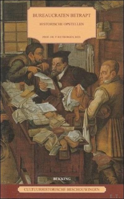 Bureaucraten betrapt. Historische opstellen