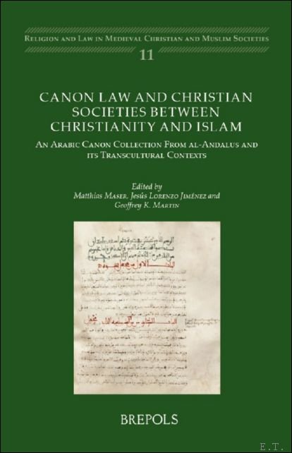 Canon Law and Christian Societies Between Christianity and Islam. An …