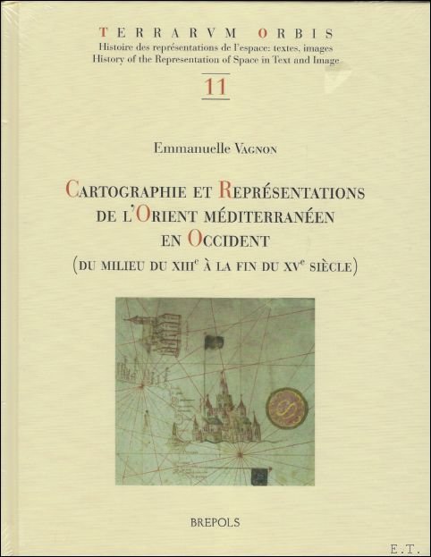 Cartographie et representations de l'Orient mediterraneen en Occident (du milieu …