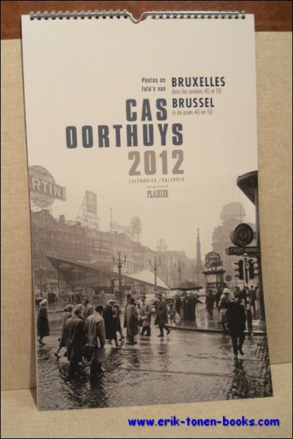 Cas Oorthuys, Kalender 2012, Photo's de Bruxelles dans les annees …