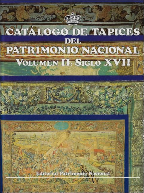 Cat logo de tapices del Patrimonio Nacional : vol. II. …