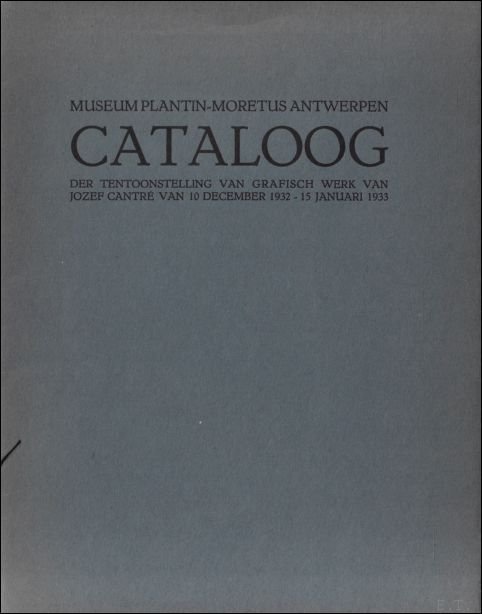Cataloog der tentoonstelling van grafisch werk van Jozef Cantr van …