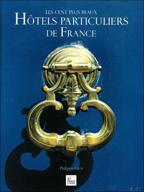 cent plus beaux : H tels particuliers de France