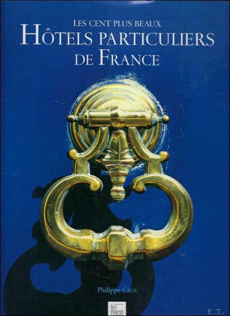cent plus beaux : H tels particuliers de France