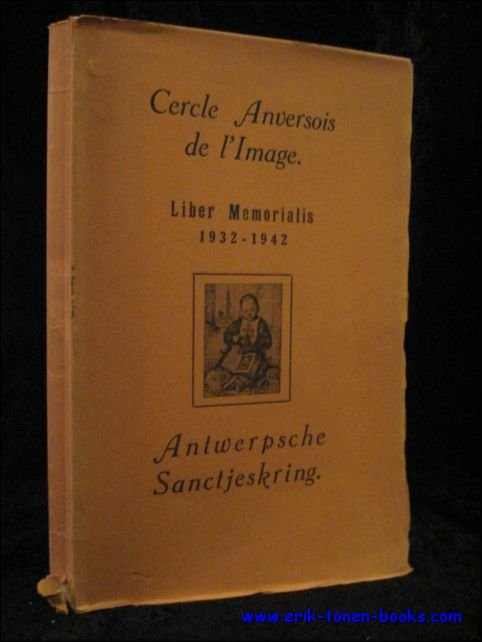 Cercle Anversois de l'Image. Liber Memorialis 1932-1942. Antwerpsche Sanctjeskring