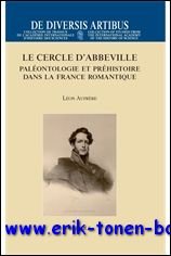 Cercle d'Abbeville. Paleontologie et prehistoire dans la France romantique,