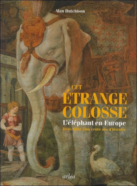 Cet trange colosse - L' l phant en Europe - …