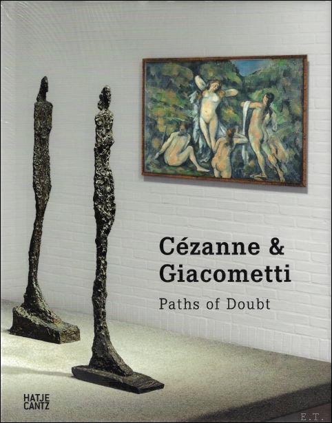 Cezanne - Giacometti, Paths of Doubt.