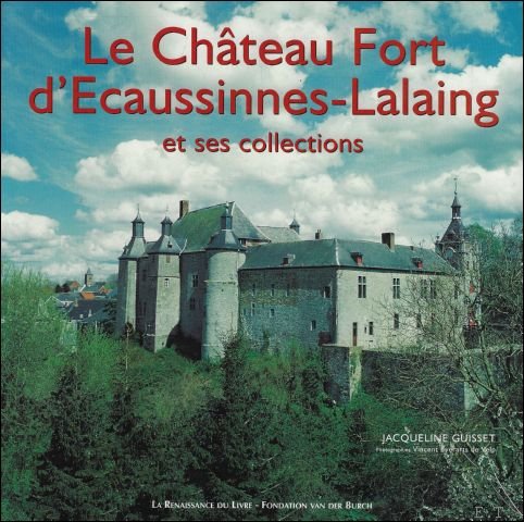 ch teau fort d'ecaussinnes-lalaing et ses collections