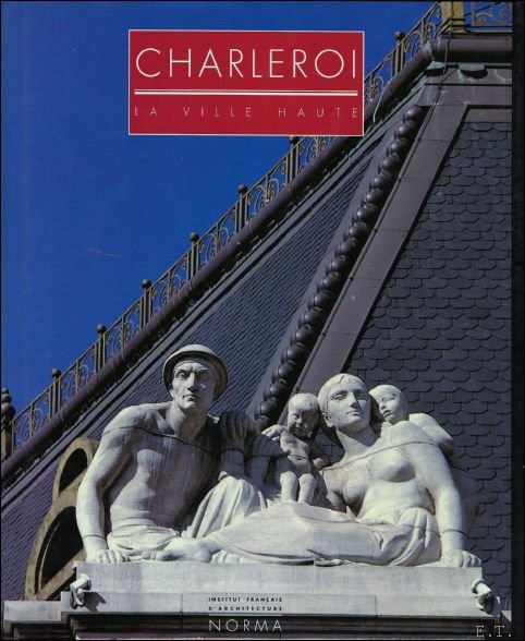 Charleroi: La ville haute