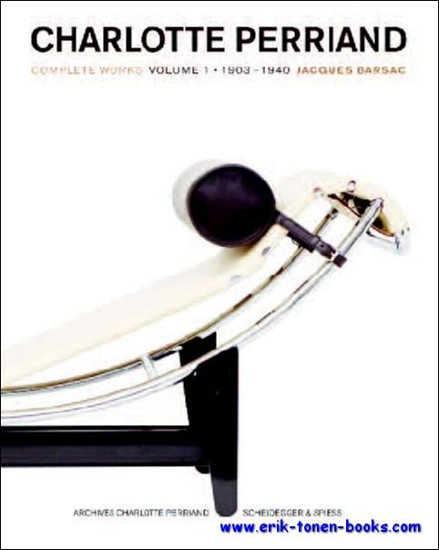 Charlotte Perriand. L'oeuvre complete. Volume 1 - 1903-1940