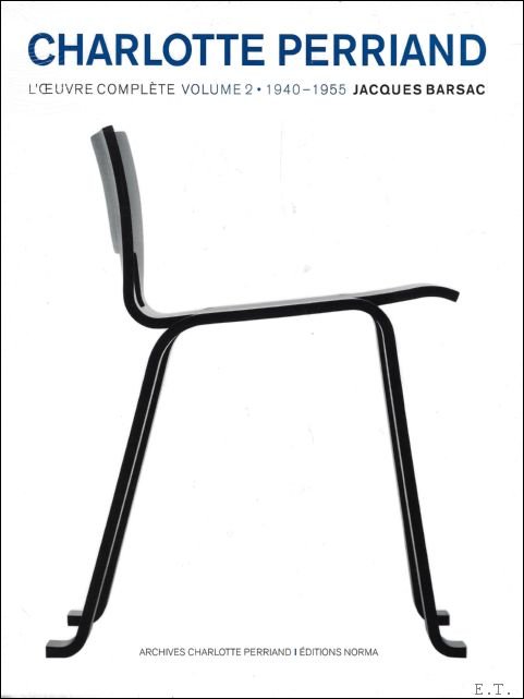 Charlotte Perriand. L'oeuvre complete. Volume 2 - 1940-1955