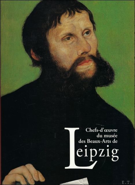 Chefs-d'oeuvre du musee des Beaux-arts de Leipzig