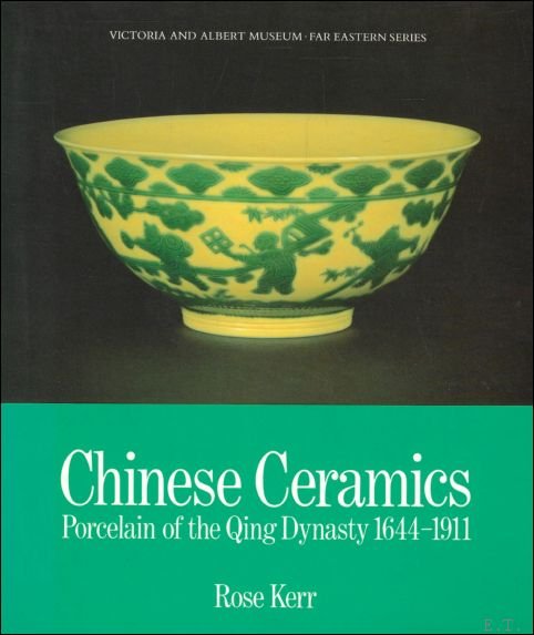 Chinese Ceramics : Porcelain of the Qing Dynasty 1644-1911