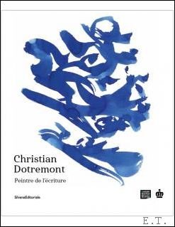 CHRISTIAN DOTREMONT. PEINTRE DE L' CRITURE