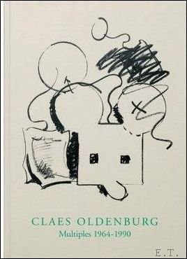Claes Oldenburg. Multiples 1964 - 1990. Oldenburg, Claes ISBN 10: …