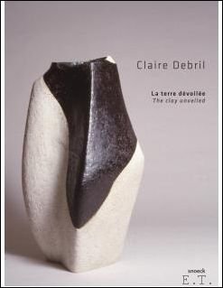 CLAIRE DEBRIL La terre d voil e - The clay …