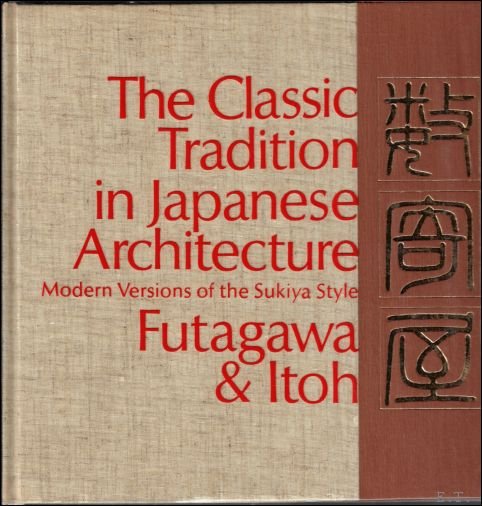 Classic Tradition in Japanese Architecture: Modern Versions of the Sukiya …