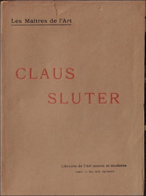 CLAUS SLUTER ET LA SCULPTURE BOURGUIGNONNE AU XVe SIECLE,