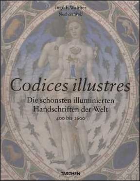 Codices illustres : die sch nsten illuminierten Handschriften der Welt …