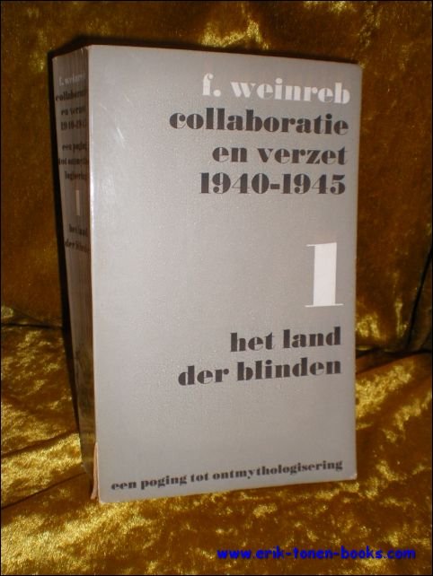 COLLABORATIE EN VERZET 1940-1945. EEN POGING TOT ONTMYTHOLOGISERING,