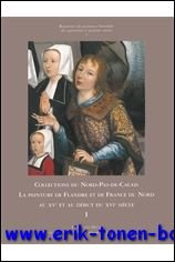 Collections du Nord-Pas-de-Calais. La peinture de Flandre et de France …