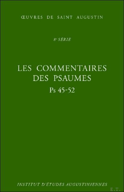 Commentaires des Psaumes - Enarrationes in psalmos. Ps 45-52