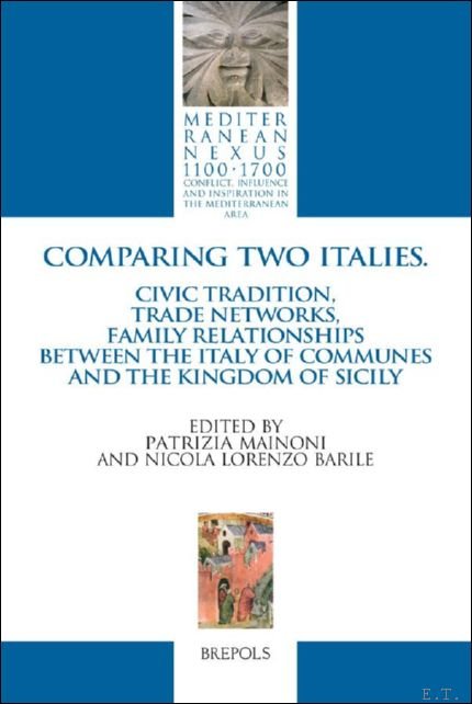 Comparing Two Italies. Civic Tradition, Trade Networks, Family Relationships between …