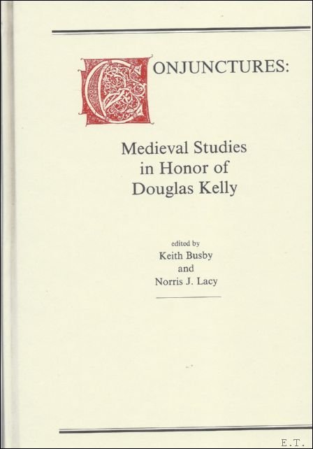 CONJUNCTURES: MEDIVAL STUDIES IN HONOR OF DOUGLAS KELLY.