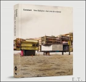 Constant, New Babylon. Aan ons de vrijheid