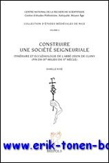 Construire une societe seigneuriale. Itineraire et ecclesiologie de l'abbe Odon …