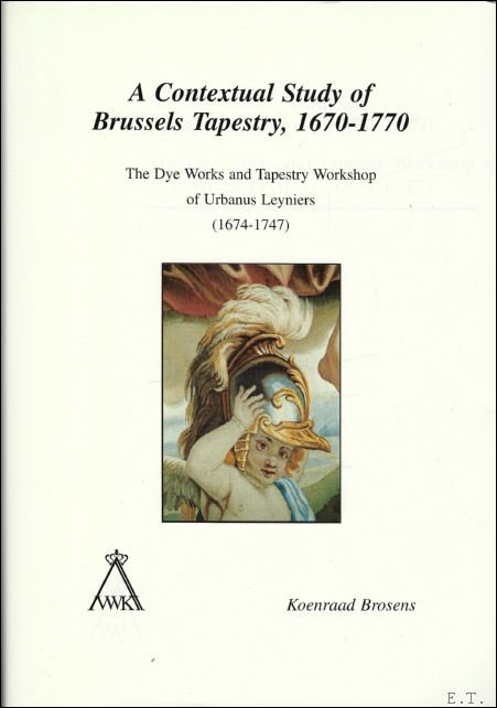 Contextual Study of Brussels Tapestry, 1670-1770. The Dye Works and … | Immagine Gallery 2