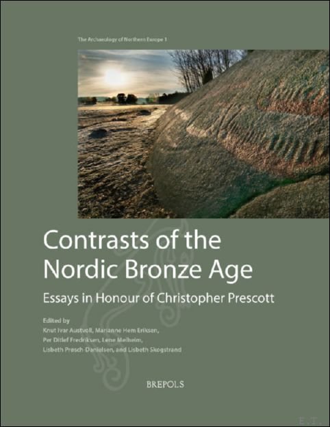 Contrasts of the Nordic Bronze Age. Essays in Honour of …
