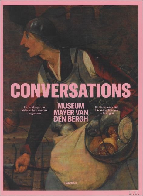 CONVERSATIONS : Hedendaagse en historische meesters in gesprek / Contemporary …