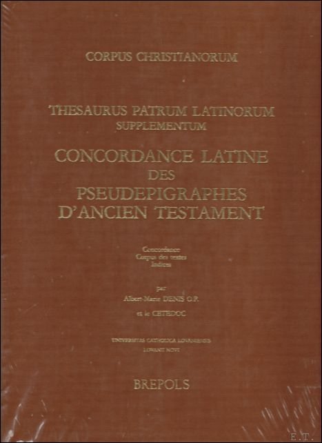 Corpus Christianorum. Pseudepigrapha Veteris Testamenti Concordance Latine des Pseudepigraphes d'Ancien …