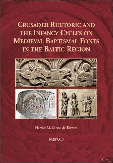 Crusader Rhetoric and the Infancy Cycles on Medieval Baptismal Fonts …