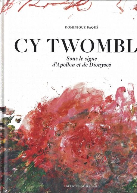 Cy Twombly: sous le signe d'Apollon et de Dionysos.