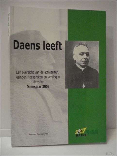 Daens leeft. Een overzicht van de activiteiten, lezingen, toespraken en …
