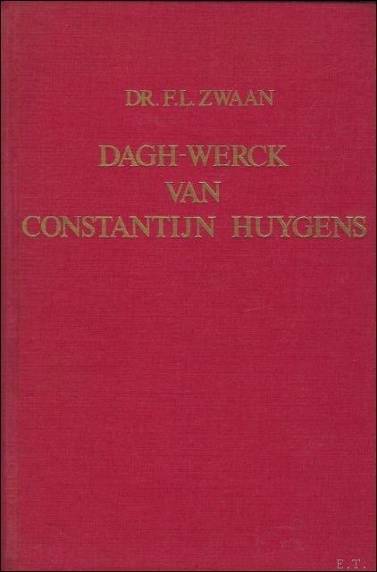 DAGH-WERCK VAN CONSTANTIJN HUYGENS.