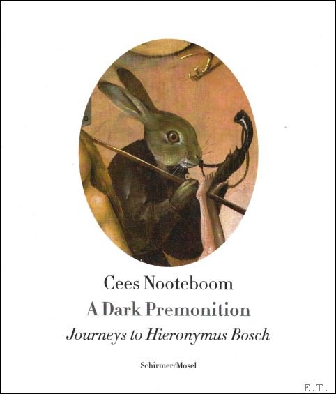 Dark Premonition. Journeys to Hieronymus Bosch ( translated from the …