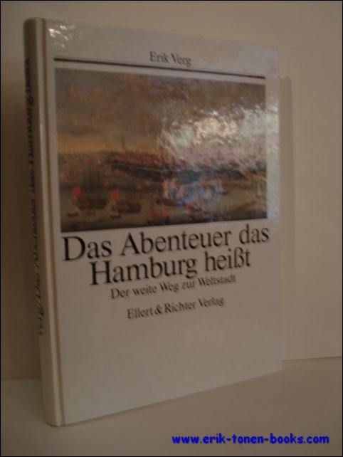 DAS ABENTEUER DAS HAMBURG HEISST. Der weite Weg zur Weltstadt