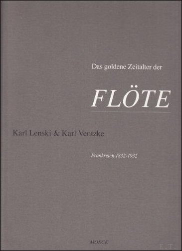 Das goldene Zeitalter der Flote: Die Boehmflote in Frankreich, 1832-1932 …