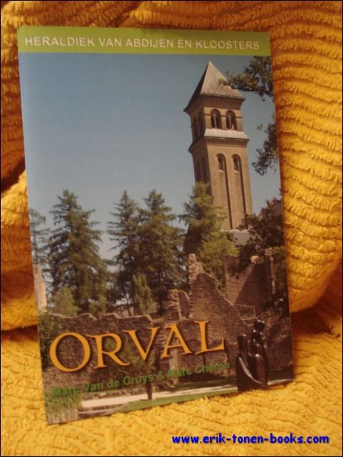 DE ABDIJ ORVAL. de abdij van onze lieve vrouw van …