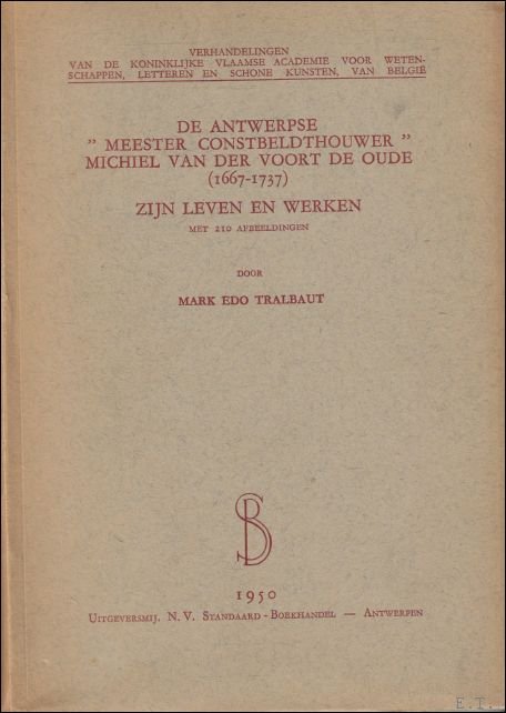 DE ANTWERPSE MEESTER CONSTBELDTHOUWER MICHIEL VAN DER VOORT DE OUDE …