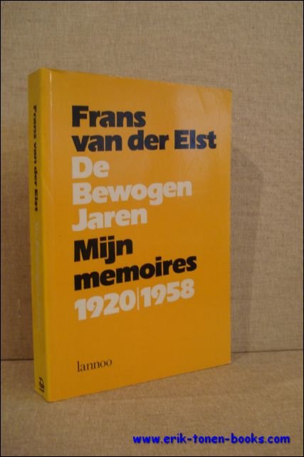 DE BEWOGEN JAREN. MIJN MEMOIRES 1920 - 1958,