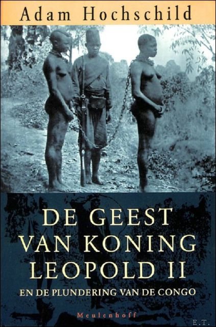 DE GEEST VAN KONING LEOPOLD II EN DE PLUNDERING VAN …