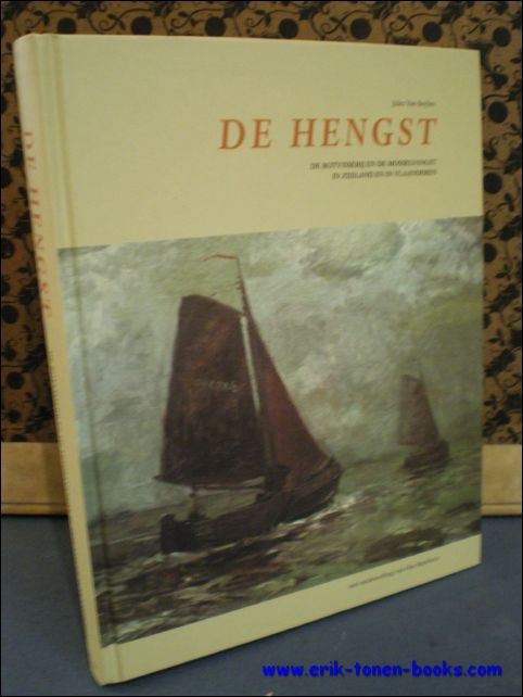 DE HENGST. DE BOTVISSERIJ EN DE MOSSELVANGST IN ZEELAND EN …