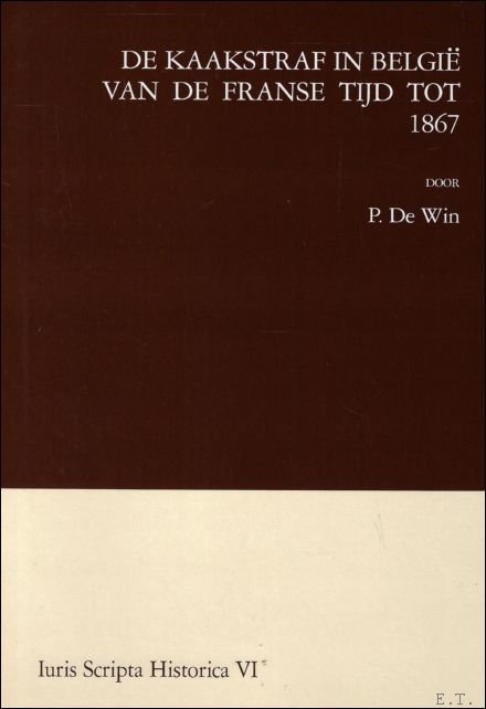 DE KAAKSTRAF IN BELGIE VAN DE FRANSE TIJD TOT 1867.